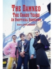 Image for Damned - the Chaos Years: An Unofficial Biography