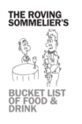 Image for The Roving Sommelier&#39;s Bucket List of Food &amp; Drink