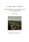 Image for IL LIBRO DELLE VERGINI - NELL&#39;ASSENZA DI LANCILLOTTO e AD ALTARE DEI