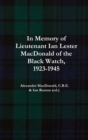 Image for In Memory of Lieutenant Ian Lester MacDonald of the Black Watch, 1923-1945