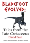 Image for Bladefoot Evolved : Tales from the Late Cretaceous
