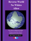 Image for Reverse World No Whites Allow: Poetic Historic Shifting the Paradigm