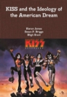 Image for KISS and the Ideology of the American Dream