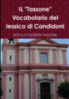 Image for IL &quot;Tassone&quot; Vocabolario del lessico di Candidoni