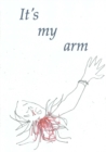 Image for It&#39;s my arm