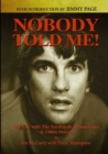 Image for Nobody Told Me : My Life with the Yardbirds, Renaissance and Other Stories