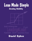 Image for Lean Made Simple - Creating Stability