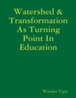 Image for Watershed &amp; Transformation As Turning Point In Education