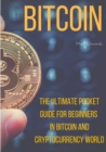 Image for Bitcoin : The Ultimate Pocket Guide for Beginners in Bitcoin and Cryptocurrency World