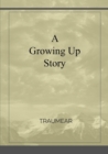 Image for A Growing Up Story