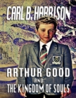 Image for Arthur Good and the Kingdom of Souls