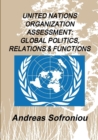 Image for United Nations Organization Assessment : Global Politics, Relations &amp; Functions