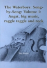 Image for The Waterboys : Song-by-Song: Volume 1: Angst, big music, raggle taggle and rock