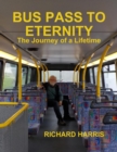 Image for Bus Pass to Eternity - The Journey of a Lifetime