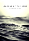 Image for Legends Of The Jews : The Creation Of The World