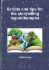 Image for Scripts and tips for the storytelling hypnotherapist
