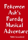 Image for Pokemon Ash&#39;s Parody Musical Adventure