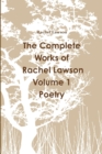 Image for The Complete Works of Rachel Lawson Volume 1 Poetry