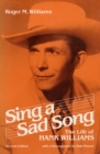 Image for Sing a Sad Song : The Life of Hank Williams