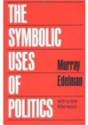 Image for The Symbolic Uses of Politics