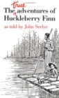 Image for The True Adventures of Huckleberry Finn