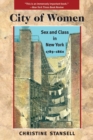 Image for City of women  : sex and class in New York, 1789-1860