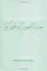 Image for The Unbeliever : THE POETRY OF ELIZABETH BISHOP