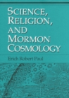 Image for Science, Religion, and Mormon Cosmology