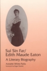 Image for Sui Sin Far/Edith Maude Eaton  : a literary biography