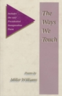 Image for THE WAYS WE TOUCH : POEMS
