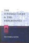 Image for The Juvenile Court and Progressives