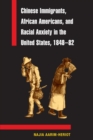 Image for Chinese Immigrants, African Americans, and Racial Anxiety in the United States, 1848-82