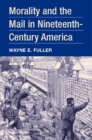 Image for Morality and the Mail in Nineteenth-Century America