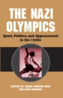 Image for The Nazi Olympics  : sport, politics, and appeasement in the 1930s