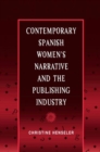 Image for Contemporary Spanish Women&#39;s Narrative and the Publishing Industry