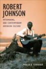 Image for Robert Johnson, Mythmaking, and Contemporary American Culture