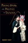 Image for Peking Opera and Politics in Taiwan