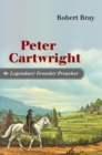 Image for Peter Cartwright, Legendary Frontier Preacher