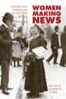 Image for Women making news  : gender and journalism in modern Britain