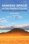 Image for Making Space on the Western Frontier: