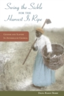 Image for &quot;Swing the Sickle for the Harvest is Ripe&quot; : Gender and Slavery in Antebellum Georgia