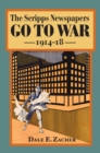 Image for The Scripps Newspapers Go to War, 1914-18