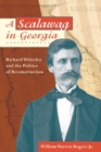Image for A scalawag in Georgia  : Richard Whiteley and the politics of Reconstruction