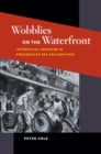 Image for Wobblies on the Waterfront : Interracial Unionism in Progressive-Era Philadelphia