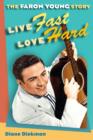 Image for Live fast, love hard  : the Faron Young story