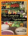 Image for The complete vegetarian  : the essential guide to good health