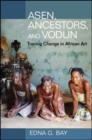 Image for Asen, ancestors, and vodun  : tracing change in African art