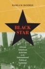 Image for Black Star : African American Activism in the International Political Economy