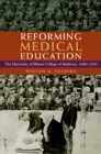 Image for Reforming Medical Education : The University of Illinois College of Medicine, 1880-1920