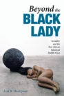 Image for Beyond the Black lady  : sexuality and the new African American middle class